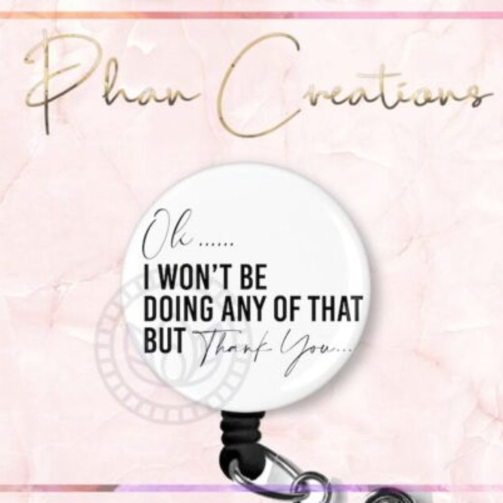 Retractable Badge Reel Ok I Won't Be Doing Any Of That Funny Nurse ID Holder